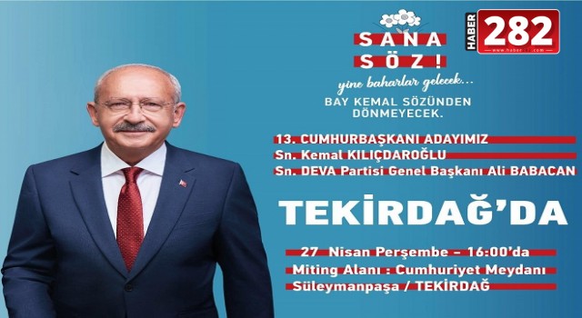 KILIÇDAROĞLU VE BABACAN TEKİRDAĞ’A GELİYOR!