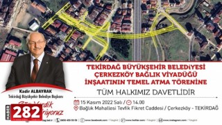 ÇERKEZKÖY BAĞLIK VİYADÜĞÜ’NÜN TEMELİ 15 KASIM’DA DÜZENLENEN TÖRENLE ATILIYOR