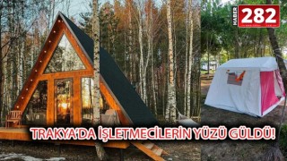 ZEMHERİ GELMEDİ TRAKYA'DAKİ KAMP İŞLETMECİLERİNİN YÜZÜ GÜLDÜ!