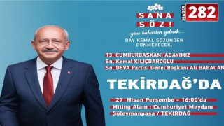 KILIÇDAROĞLU VE BABACAN TEKİRDAĞ’A GELİYOR!