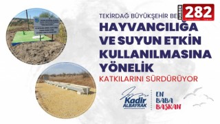 TEKİRDAĞ BÜYÜKŞEHİR BELEDİYESİ HAYVANCILIĞA VE SUYUN ETKİN KULLANILMASINA YÖNELİK KATKILARINI SÜRDÜRÜYOR